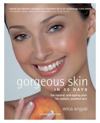 Gorgeous Skin in 30 Days - Erica Angyal