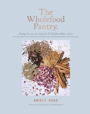 The Wholefood Pantry - Amber Rose