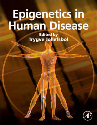 Epigenetics in Human Disease - 