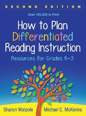 How to Plan Differentiated Reading Instruction, Second Edition - Sharon Walpole, Michael C. McKenna