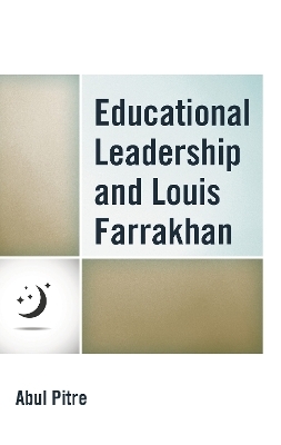 Educational Leadership and Louis Farrakhan - Abul Pitre