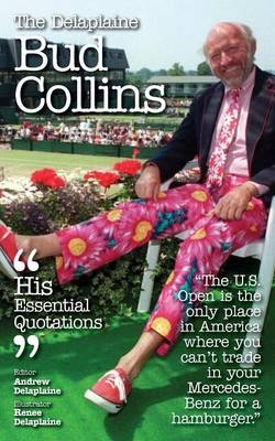 Delaplaine Bud Collins - His Essential Quotations - Andrew Delaplaine