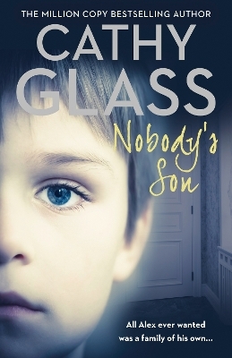 Nobody&rsquo;s Son - Cathy Glass