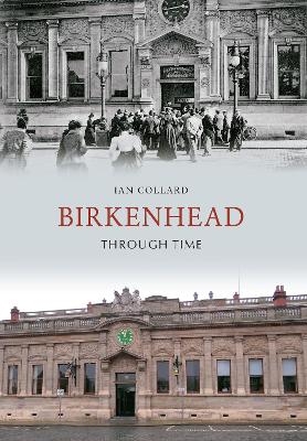 Birkenhead Through Time - Ian Collard