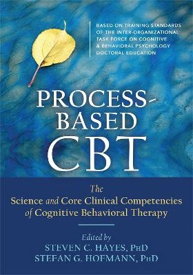 Process-Based CBT - Stefan G. Hofmann, Steven C. Hayes