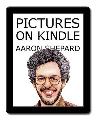 Pictures on Kindle - Aaron Shepard