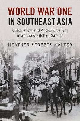 World War One in Southeast Asia - Heather Streets-Salter