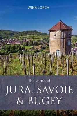 The wines of Jura, Savoie and Bugey