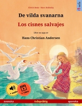De vilda svanarna &ndash; Los cisnes salvajes (svenska &ndash; spanska) - Ulrich Renz