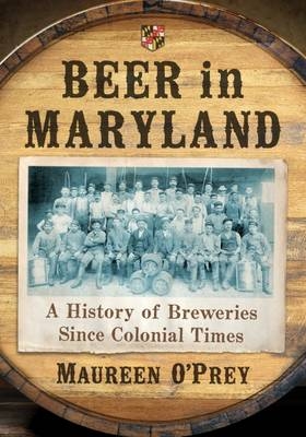 Beer in Maryland - Maureen O&rsquo;Prey
