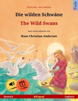Die wilden Schw&auml;ne &ndash; The Wild Swans (Deutsch &ndash; Englisch) - Ulrich Renz
