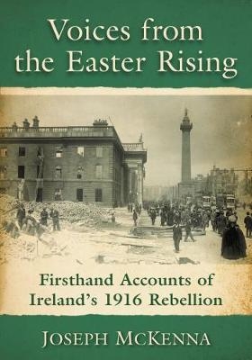 Voices from the Easter Rising - Joseph McKenna