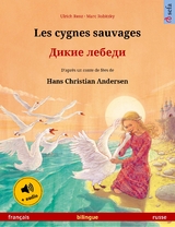Les cygnes sauvages &ndash; Дикие лебеди (fran&ccedil;ais &ndash; russe) - Ulrich Renz