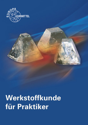 Werkstoffkunde f&uuml;r Praktiker - Catrin Kammer, Ulrich Kammer, Volker L&auml;pple