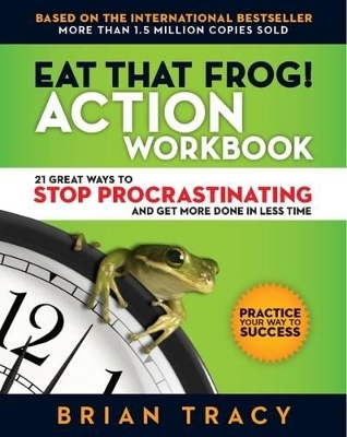 Eat That Frog! The Workbook -  TRACY