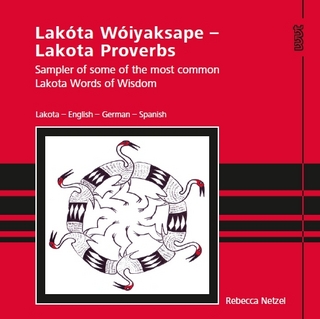 Lakóta Wóiyaksape - Lakota Proverbs
