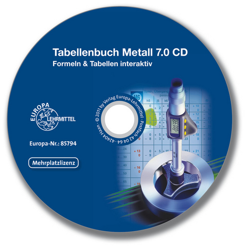 Tabellenbuch Metall 7.0 CD Mehrplatzlizenz - Ulrich Fischer, Roland Gomeringer, Max Heinzler, Roland Kilgus, Friedrich N&auml;her, Stefan Oesterle, Heinz Paetzold, Andreas Stephan