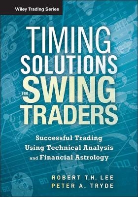 Timing Solutions for Swing Traders - Robert M. Lee, Peter Tryde