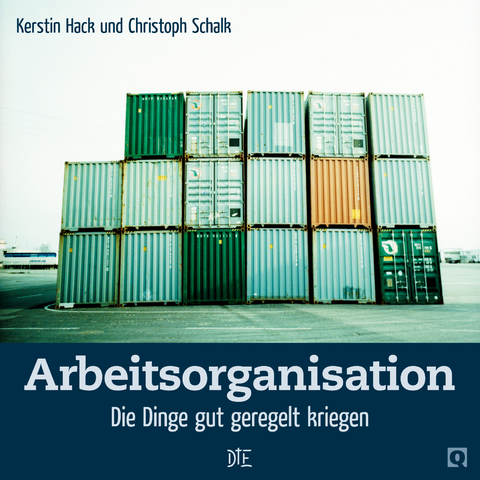 Arbeitsorganisation - Kerstin Hack, Christoph Schalk