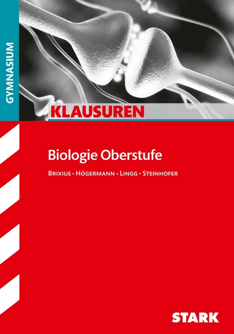 STARK Biologie Oberstufe - Klausuren Gymnasium - Rolf Brixius, Harald Steinhofer, Werner Lingg, Dr. Christiane H&ouml;germann