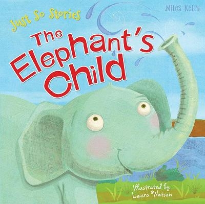 The Elephant's Child - Miles Kelly