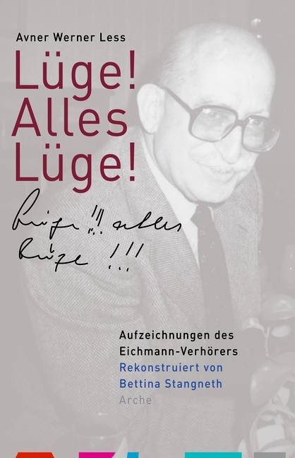 L&uuml;ge! Alles L&uuml;ge! - Avner Werner Less, Bettina Stangneth