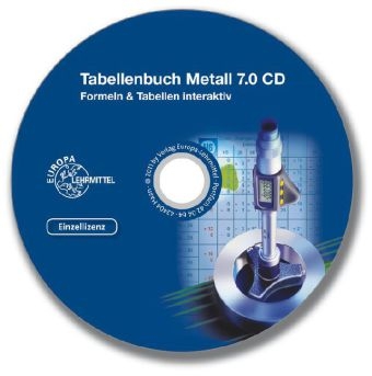 Tabellenbuch Metall 7.0 CD Einzellizenz - Ulrich Fischer, Roland Gomeringer, Max Heinzler, Roland Kilgus, Friedrich N&auml;her, Stefan Oesterle, Heinz Paetzold, Andreas Stephan