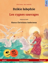 Dzikie łabędzie &ndash; Les cygnes sauvages (polski &ndash; francuski) - Ulrich Renz