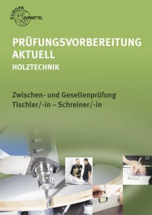Pr&uuml;fungsvorbereitung aktuell - Holztechnik - Reinhard Hauser, Bernd Spellenberg, Ute Vater
