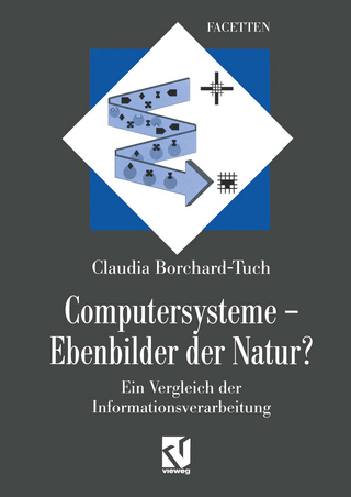 Computersysteme — Ebenbilder der Natur?