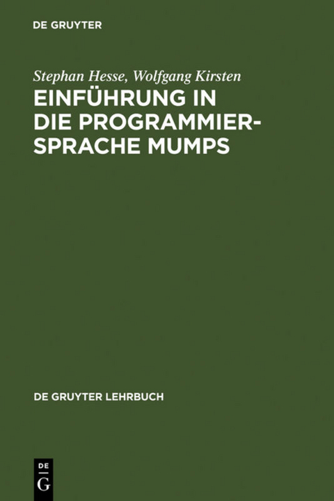 Einführung in die Programmiersprache MUMPS - Stephan Hesse, Wolfgang Kirsten
