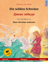 Die wilden Schw&auml;ne &ndash; Дикие лебеди (Deutsch &ndash; Russisch) - Ulrich Renz
