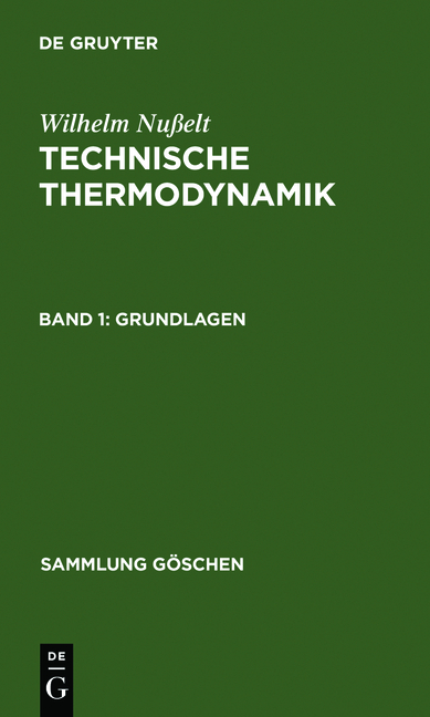 Wilhelm Nu&szlig;elt: Technische Thermodynamik / Grundlagen - Wilhelm Nu&szlig;elt