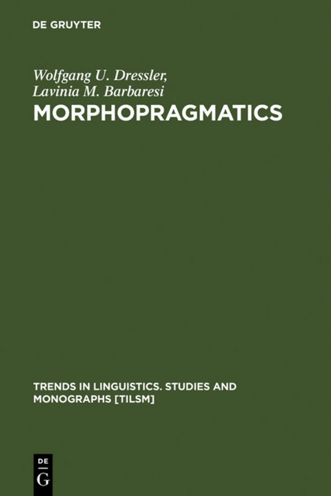 Morphopragmatics - Wolfgang U. Dressler, Lavinia M. Barbaresi