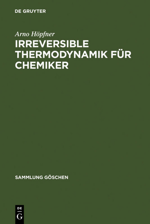 Irreversible Thermodynamik f&uuml;r Chemiker - Arno H&ouml;pfner