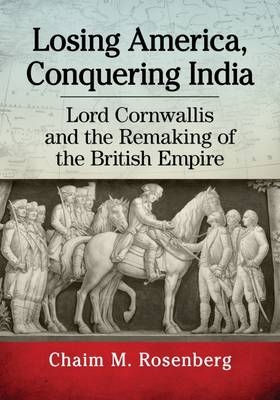 Losing America, Conquering India - Chaim M. Rosenberg