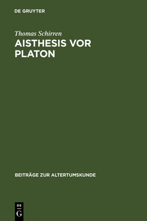 Aisthesis vor Platon - Thomas Schirren