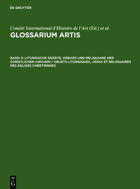 Glossarium Artis / Liturgische Ger&auml;te, Kreuze und Reliquiare der christlichen Kirchen / Objets liturgiques, croix et reliquaires des eglises chretiennes
