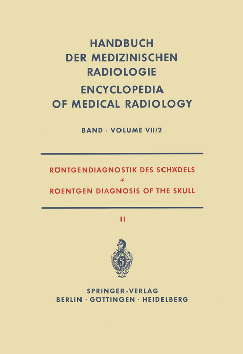 R&ouml;ntgendiagnostik des Sch&auml;dels II / Roentgen Diagnosis of the Skull II - Alois Beutel, F. Clementschitsch, Karl Hollmann, Ernst Kotscher, L. Psenner, Anders Sonesson, Gerhard Steinhardt, Andreas T&auml;nzer