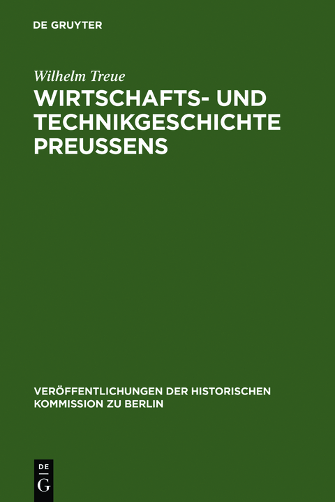 Wirtschafts- und Technikgeschichte Preu&szlig;ens - Wilhelm Treue