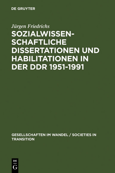 Sozialwissenschaftliche Dissertationen und Habilitationen in der DDR 1951-1991 - J&uuml;rgen Friedrichs