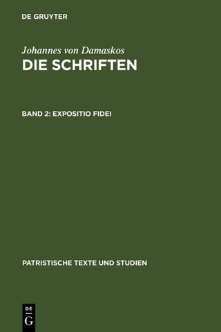 Johannes von Damaskos: Die Schriften / Expositio fidei