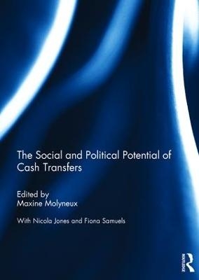 The Social and Political Potential of Cash Transfers - 