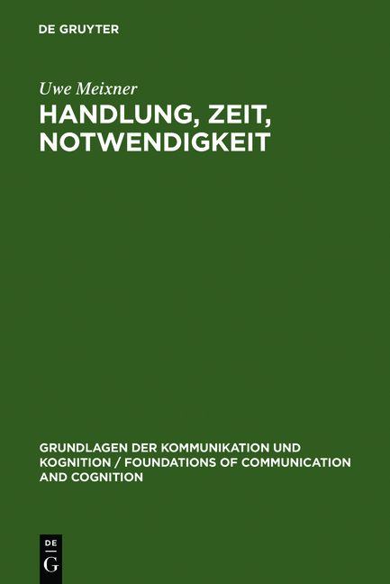 Handlung, Zeit, Notwendigkeit - Uwe Meixner