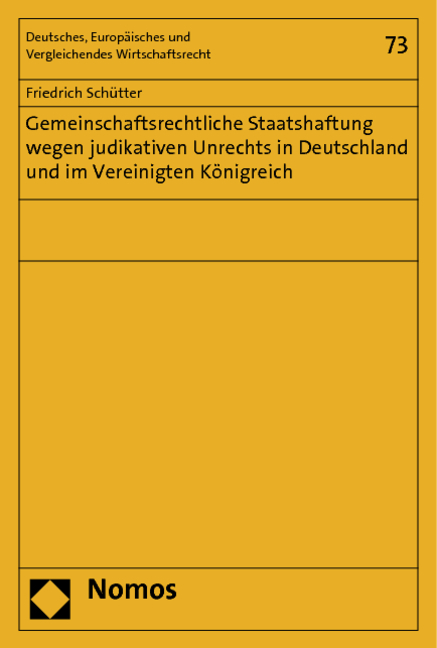 Gemeinschaftsrechtliche Staatshaftung wegen judikativen Unrechts in Deutschland und im Vereinigten K&ouml;nigreich - Friedrich Sch&uuml;tter