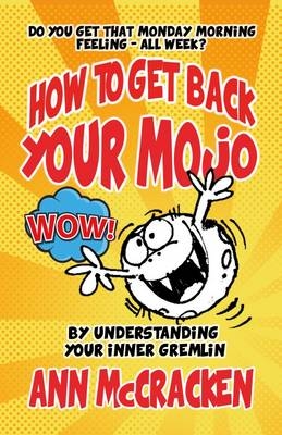 How to Get Back Your Mojo - Ann McCracken