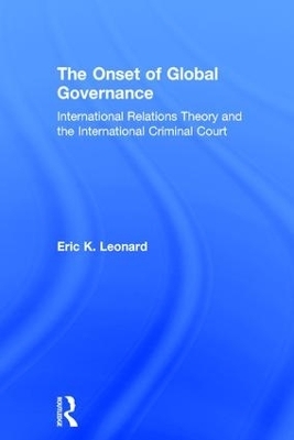 The Onset of Global Governance - Eric K. Leonard