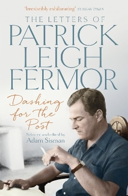 Dashing for the Post - Patrick Leigh Fermor