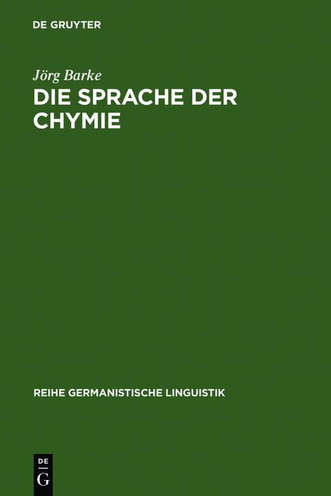 Die Sprache der Chymie - J&ouml;rg Barke