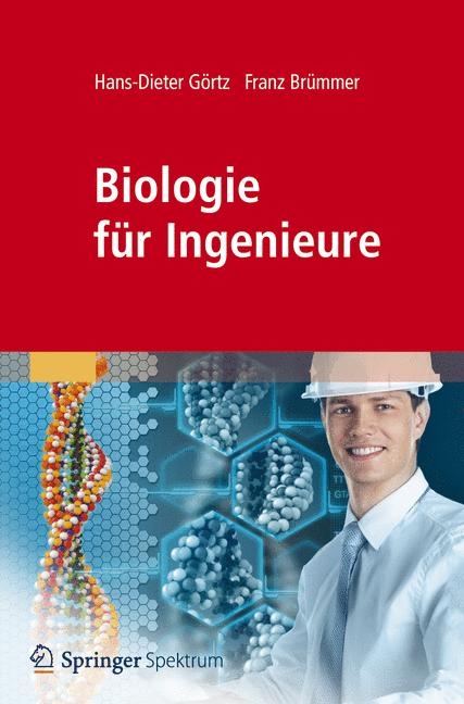 Biologie f&uuml;r Ingenieure - Hans-Dieter G&ouml;rtz, Franz Br&uuml;mmer, Martin Siemann-Herzberg